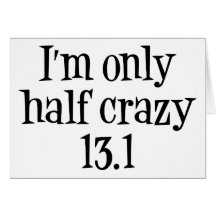 I'm only half crazy card