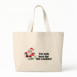 Im Only Here For The Cookies Santa Bags