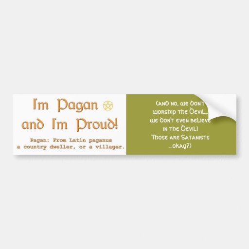 I'm Pagan and I'm Proud! +Education Bumper Stickers