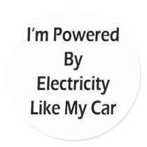 I'm Powered By Electricity Like My Car