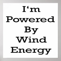I'm Powered By Wind Energy Poster