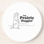 I'M PRAIRIE DOGGIN' COASTERS