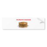 I'm Pretty Stacked Bumper Stickers