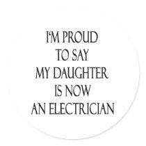 I'm Proud To Say My Daughter Is Now An Electricia