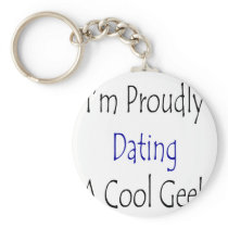 I'm Proudly Dating A Cool Geek Key Chain