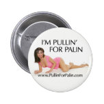 I'm Pullin' For Palin Button