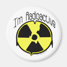 I'm Radioactive Fridge Magnet