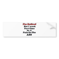 I'm Retired Bumper Sticker