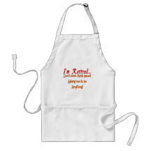 I'm Retired, Don't ask me to do anything Aprons