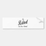 I'm Retired Every Day is Saturday blk Bumper Sticker
