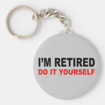 I'M RETIRED KEY CHAIN