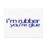 I'M Rubber You'Re Glue Postcards