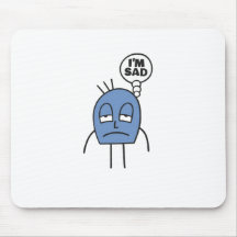 I'm sad mousepad