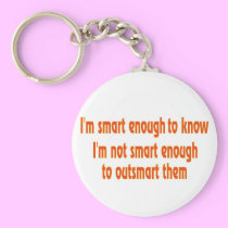 I'm smart enough.... keychains