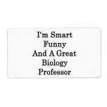 I'm Smart Funny And A Great Biology Professor Personalised Shipping Label