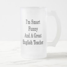 I'm Smart Funny And A Great English Teacher Coffee Mug