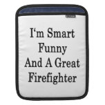I'm Smart Funny And A Great Firefighter Sleeve For iPads