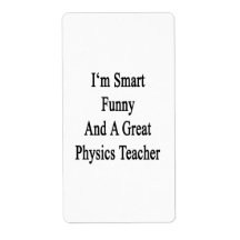 I'm Smart Funny And A Great Physics Teacher Custom Shipping Label