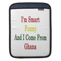 I'm Smart Funny And I Come From Ghana iPad Sleeves