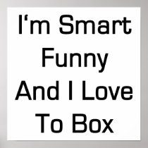 I'm Smart Funny And I Love To Box Poster