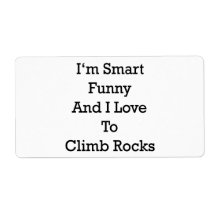 I'm Smart Funny And I Love To Climb Rocks Shipping Labels