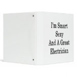 I'm Smart Sexy And A Great Electrician binders
