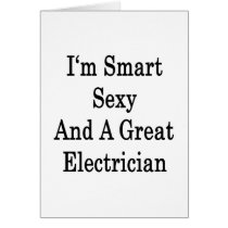 I'm Smart Sexy And A Great Electrician