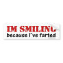 I'm Smiling Because I've Farted Bumpersticker Bumper Sticker