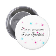 I'M SO AWESOME, I PEE SPARKLES PINS