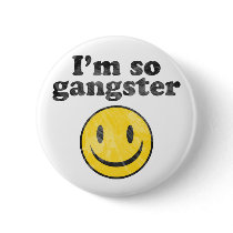 I'm So Gangster Smiley Pinback Button