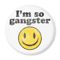 I'm So Gangster Smiley Fridge Magnet