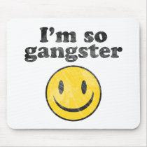 I'm So Gangster Smiley Mousepads