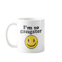 I'm So Gangster Smiley Coffee Mugs