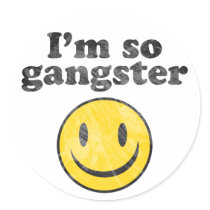 I'm So Gangster Smiley Round Stickers