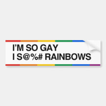I'M SO GAY I S RAINBOWS.png Bumper Stickers