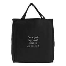 I'm so good they should-embroidered bag