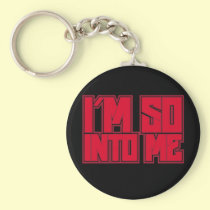 I'm So Into Me keychains