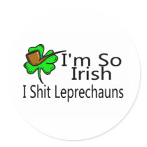 Im So Irish I Shit Leprechauns Stickers