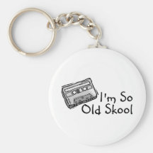Im So Old Skool Key Chains