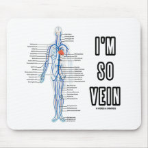 I'm So Vein (Vain / Vein Circulatory System Humour Mouse Pad