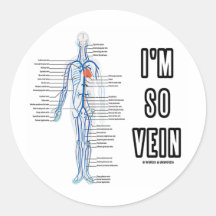 I'm So Vein (Vain / Vein Circulatory System Humour Stickers