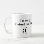 I'm Sorry I Missed the Raid Mug