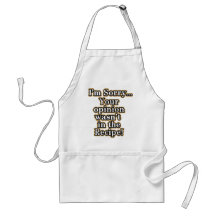 I'm sorry your opinion wasn't in the recipe apron