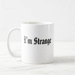 I'm Strange Mug (Left Handed)