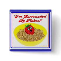 I'm Surrounded By Flakes! Button