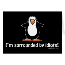 I'm surrounded by idiots!