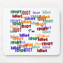 I'm Surrounded by Idiots Mouse Pad