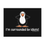 I'm surrounded by idiots! postcards