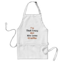 I'm That Crazy Girl Who Loves Giraffes Apron