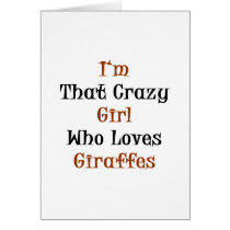I'm That Crazy Girl Who Loves Giraffes